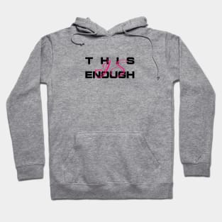 This is Enough - Cozy Vibes Funny Essential Hoodie